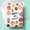Babies Are Funny Card