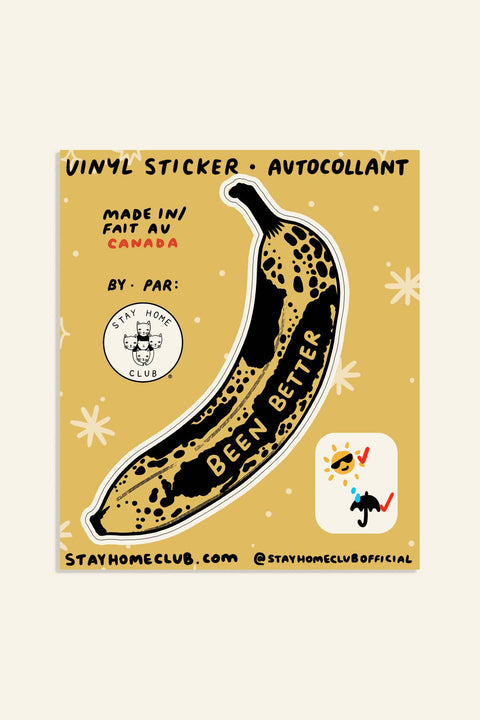 Been Better (Banana) Sticker