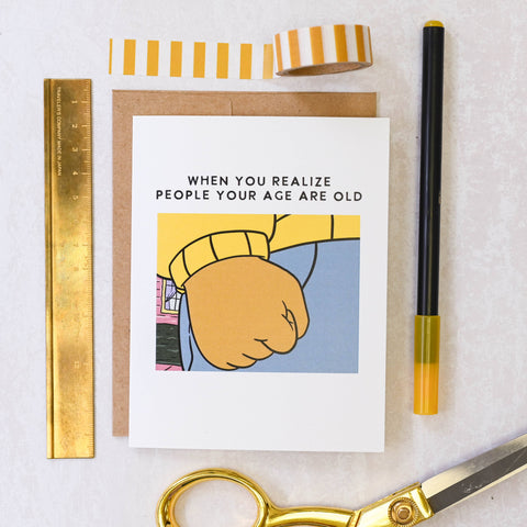 People Your Age Are Old