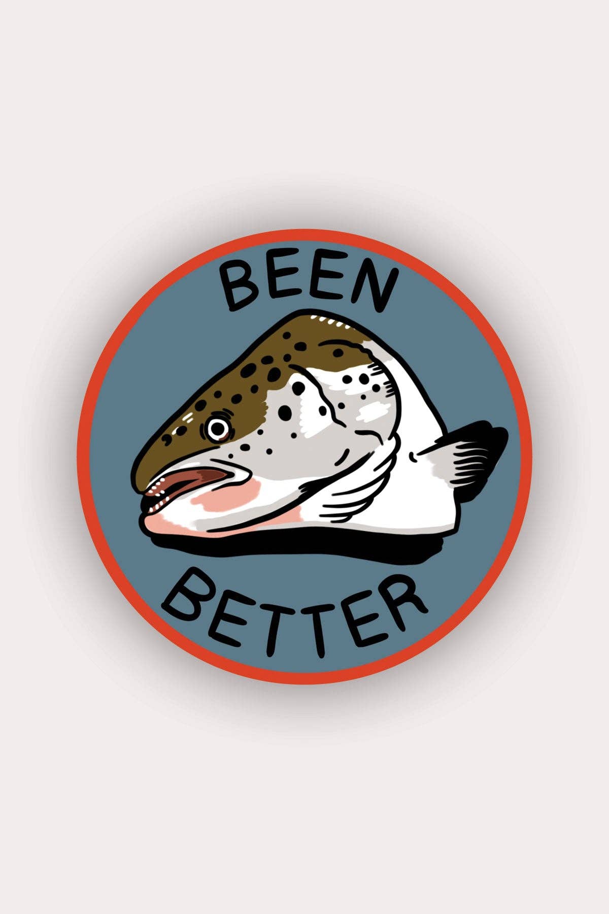 Been Better (Fish) Sticker – Spruce Moose