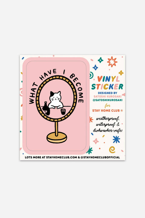 What Have I Become Sticker