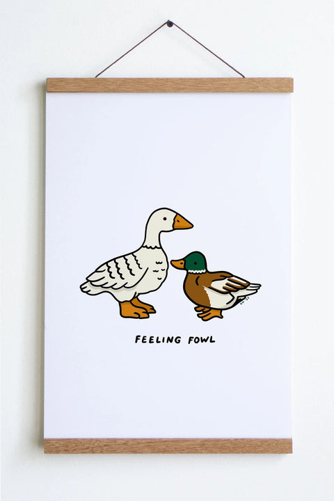 Feeling Fowl Print