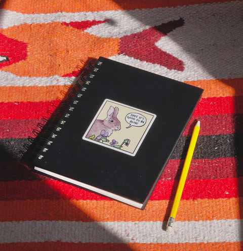 Shit It's Good To Be Alive Sticker