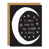 The Moon And Back Card