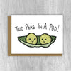 Two Peas In A Pod Card